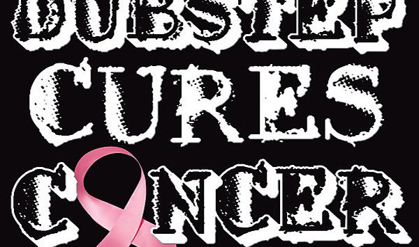 DubstepCuresCancer